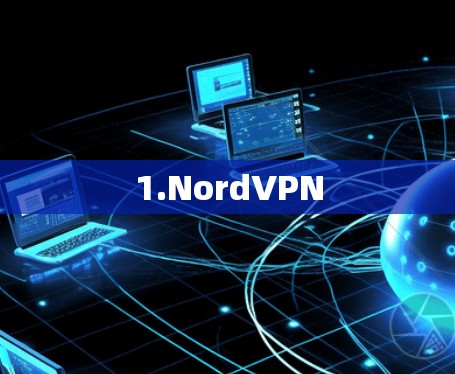 1.NordVPN 1.NordVPN