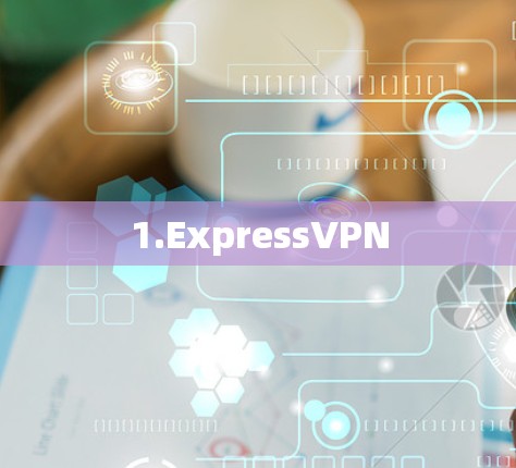 1.ExpressVPN